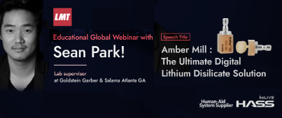 [CLOSED EVENT] [2021 LMT LAB DAY Online Spring] Amber Mill : The Ultimate Digital Lithium Disilicate Solution
