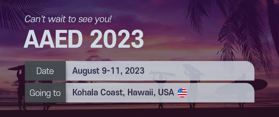 [CLOSE] We are will be participating in AAED 2023 in Hawaii.
